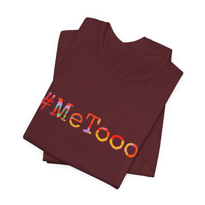 #MeToo T-Shirt, Activism Tee, Social Justice Statement Shirt