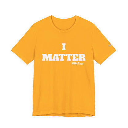 I Matter Tee — Empowering Affirmation T‑Shirt