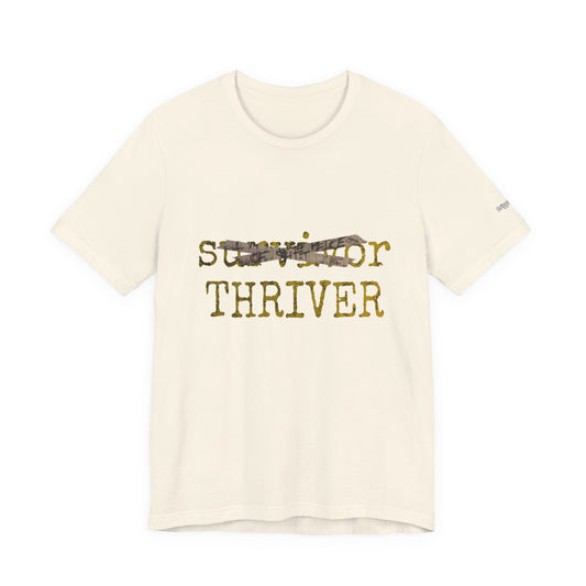 Thriver T-Shirt — Survivor Changed to Thriver Inspirational Tee