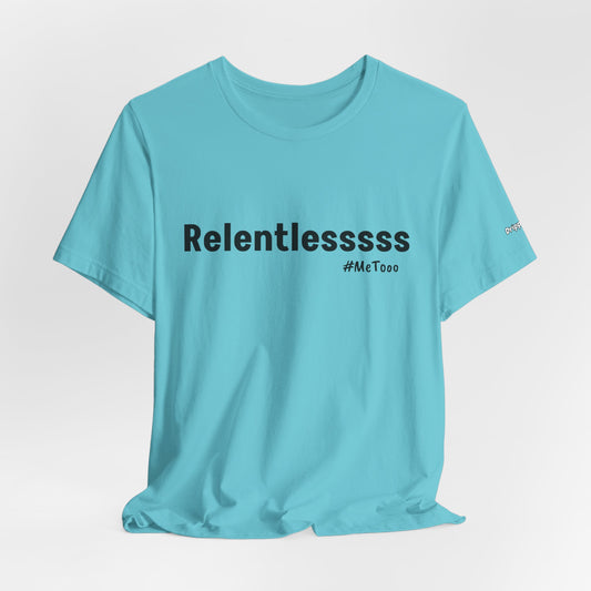 Relentless Tee — Minimal Motivational Graphic Shirt