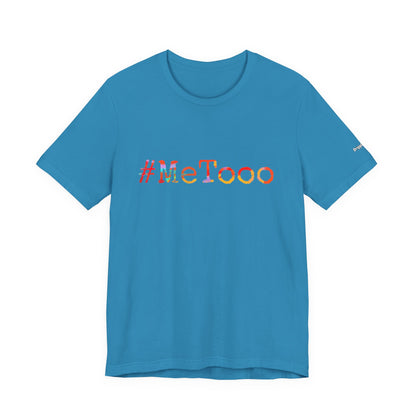 #MeToo T-Shirt, Activism Tee, Social Justice Statement Shirt