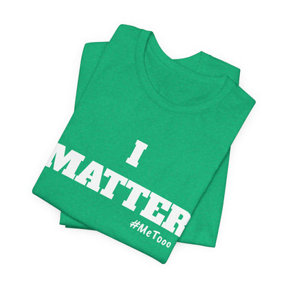 I Matter Tee — Empowering Affirmation T‑Shirt