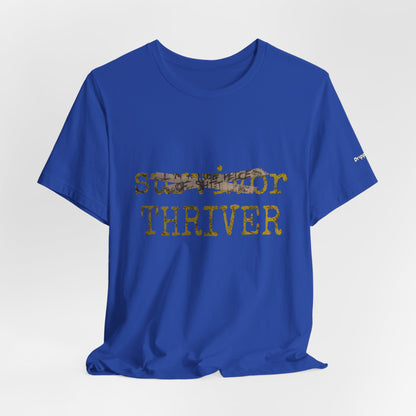 Thriver T-Shirt — Survivor Changed to Thriver Inspirational Tee