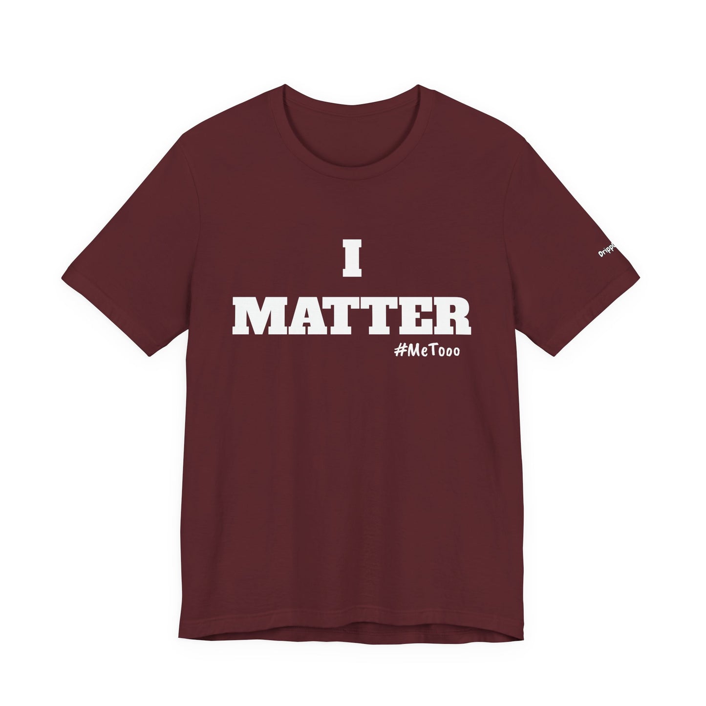 I Matter Tee — Empowering Affirmation T‑Shirt
