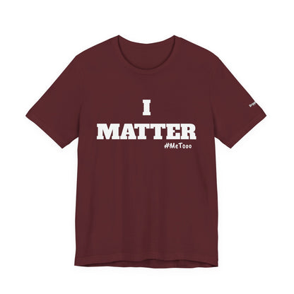 I Matter Tee — Empowering Affirmation T‑Shirt