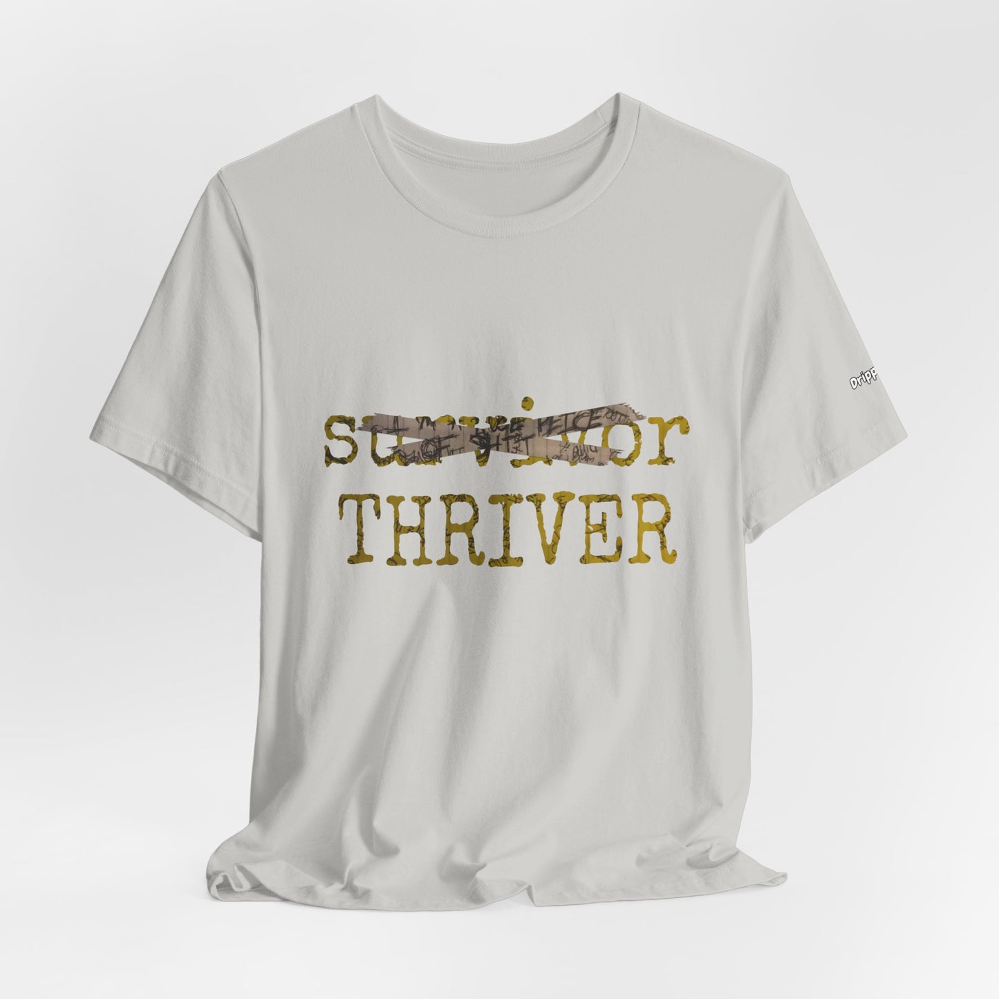 Thriver T-Shirt — Survivor Changed to Thriver Inspirational Tee
