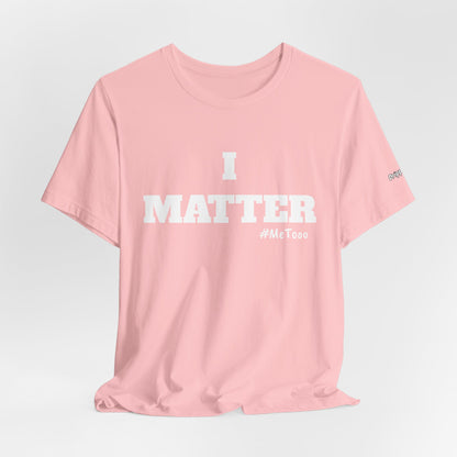 I Matter Tee — Empowering Affirmation T‑Shirt
