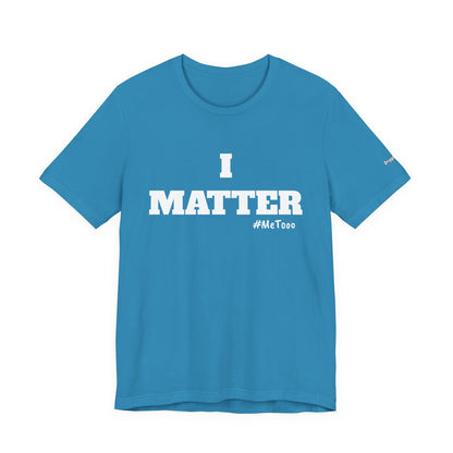 I Matter Tee — Empowering Affirmation T‑Shirt