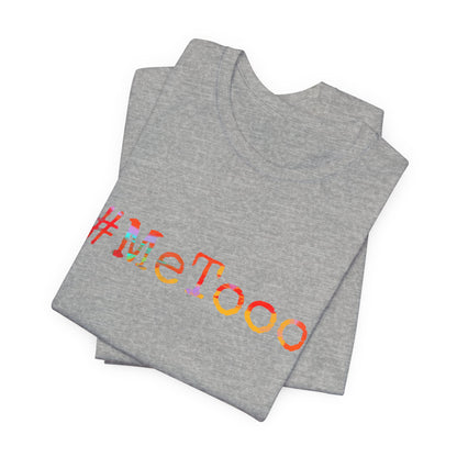 #MeToo T-Shirt, Activism Tee, Social Justice Statement Shirt