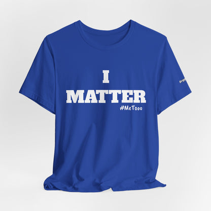I Matter Tee — Empowering Affirmation T‑Shirt